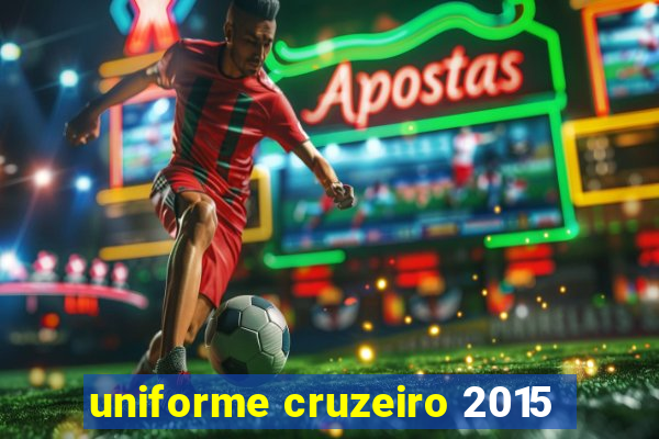 uniforme cruzeiro 2015